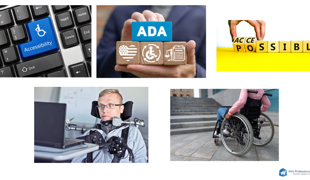 Collage of images including a keyboard with accessibility as a key, ADA as one of several blocks, letters being changed from possible to accessible, an individual with motor impairments using a computer, and a woman in a wheelchair trying to ascend steps.